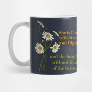 She is clothed in Strength and Dignity Mug